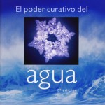 El Poder Curativo Del Agua/ The Healing Power of Water